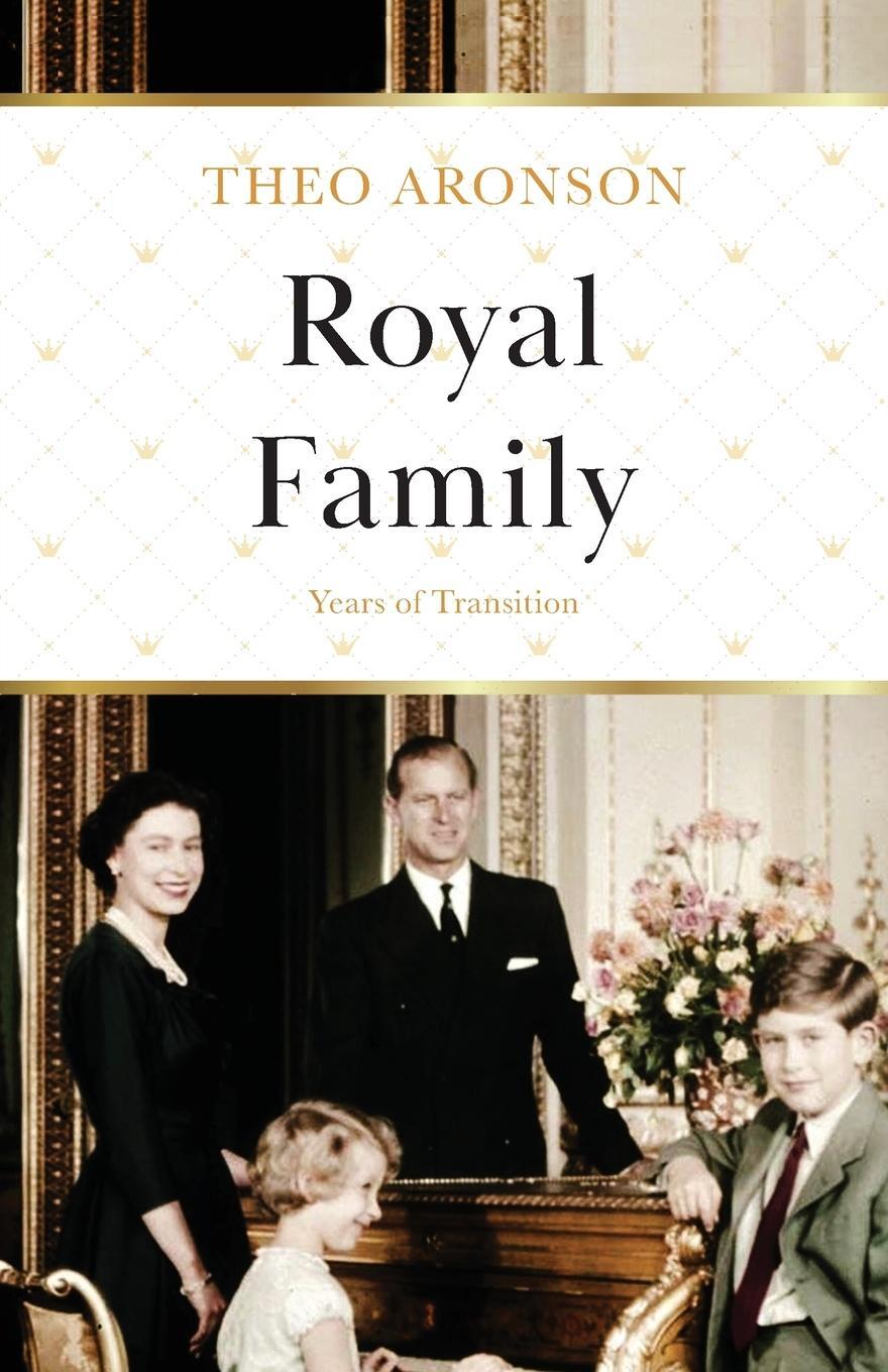 Cover: 9781839012631 | Royal Family | Years of Transition | Theo Aronson | Taschenbuch | 2020