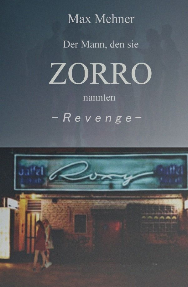 Cover: 9783758496998 | Der Mann, den sie ZORRO nannten - REVENGE | DE | Max Mehner | Buch