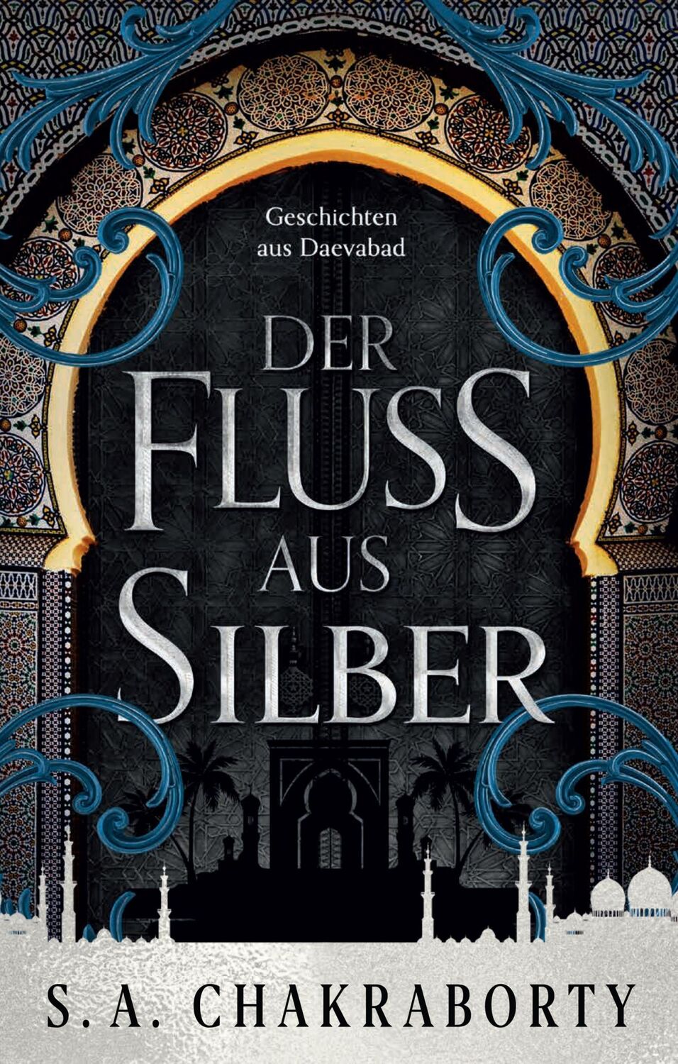 Cover: 9783833243301 | Der Fluss aus Silber | Geschichten aus Daevabad | Shannon Chakraborty