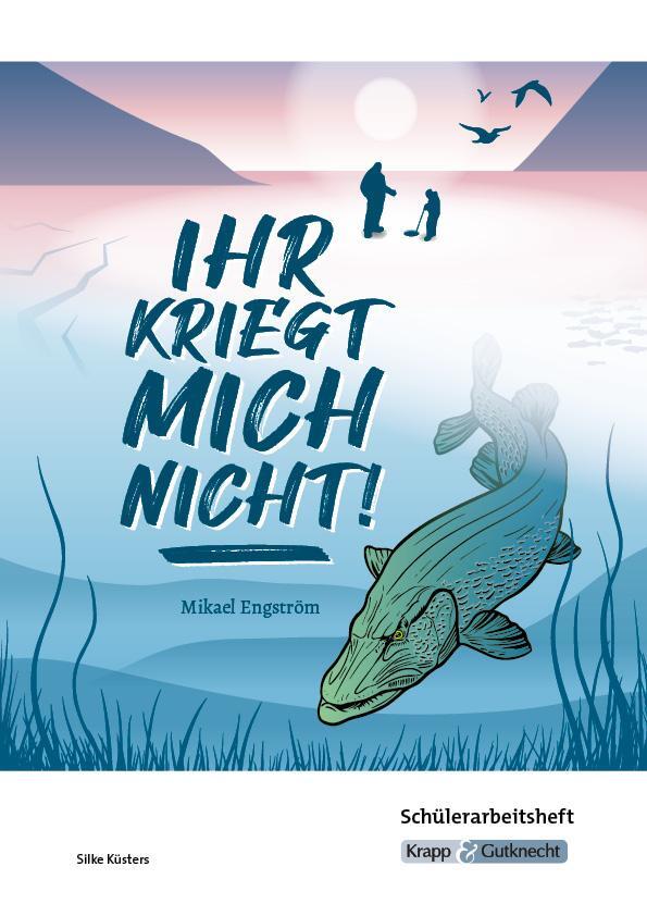 Cover: 9783963231773 | Ihr kriegt mich nicht! - Mikael Engström - Schülerarbeitsheft | 65 S.