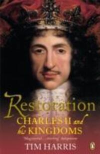 Cover: 9780140264654 | Restoration | Charles II and His Kingdoms, 1660-1685 | Tim Harris