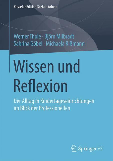 Cover: 9783658116989 | Wissen und Reflexion | Werner Thole (u. a.) | Taschenbuch | Paperback