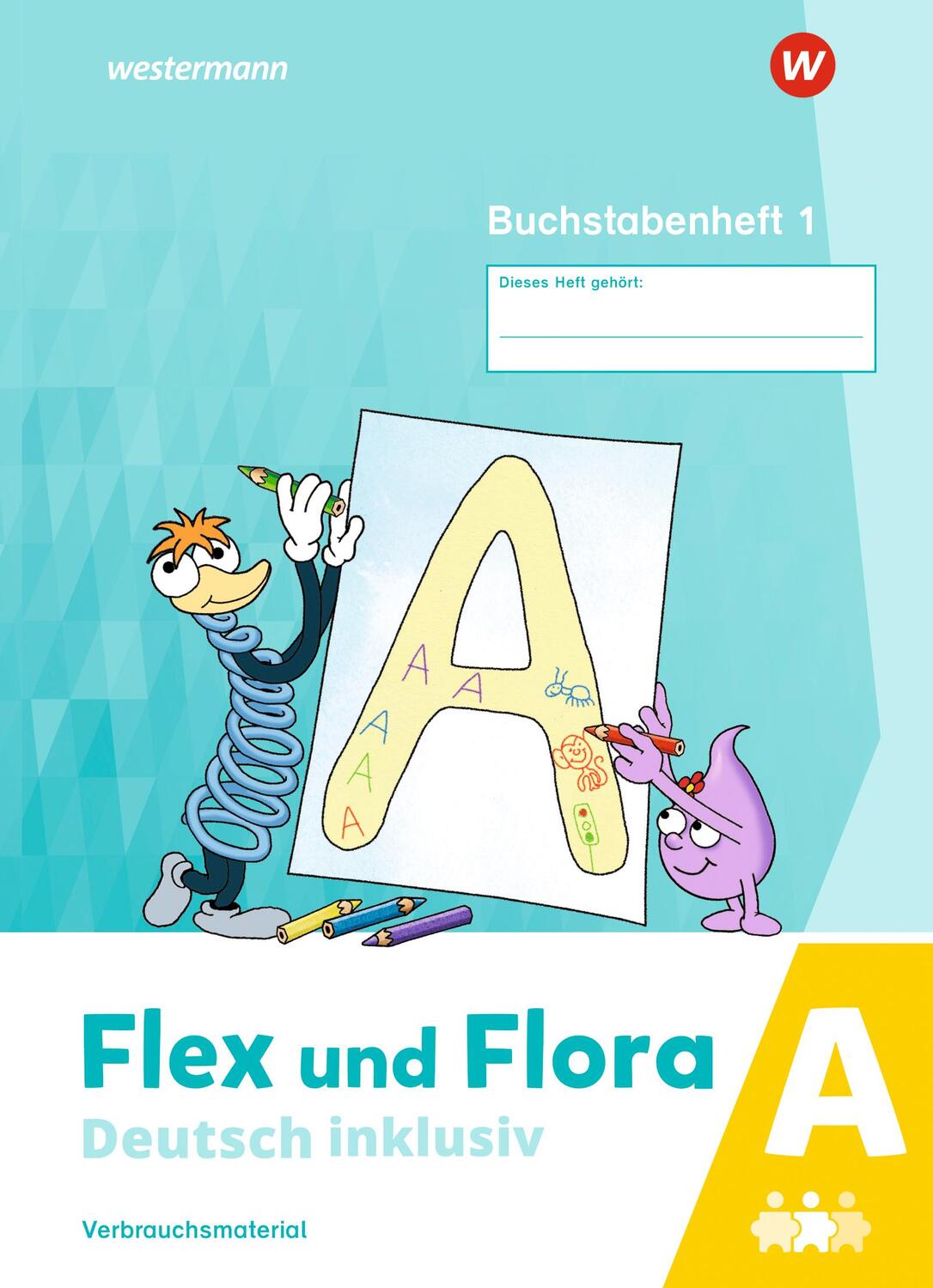 Cover: 9783141053920 | Flex und Flora - Deutsch inklusiv. Buchstabenheft 1 inklusiv (A)