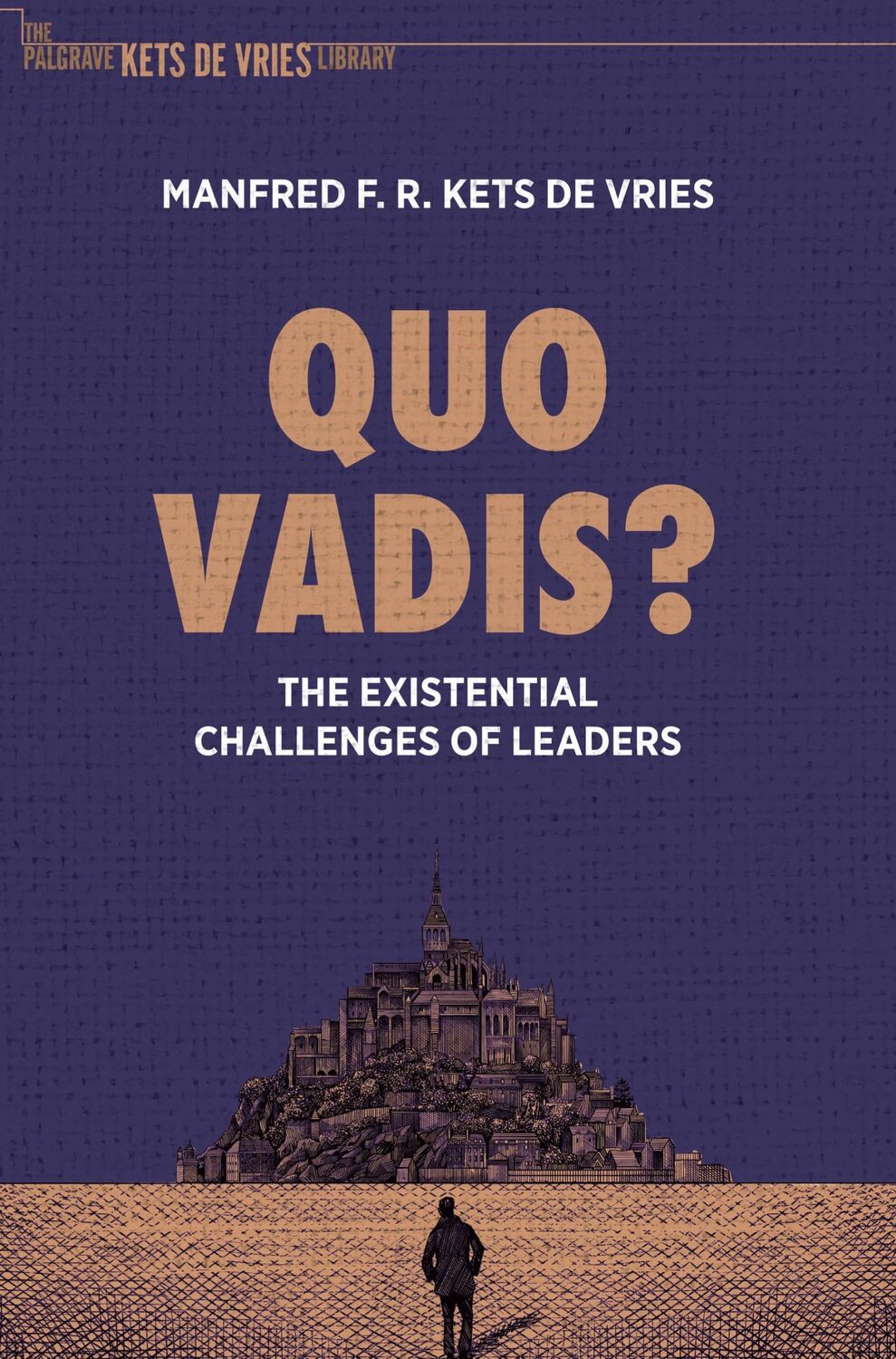 Cover: 9783030666989 | Quo Vadis? | The Existential Challenges of Leaders | Vries | Buch