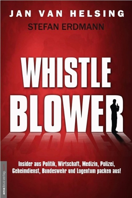 Cover: 9783938656907 | Whistle Blower | Jan van Helsing (u. a.) | Buch | Deutsch | 2016