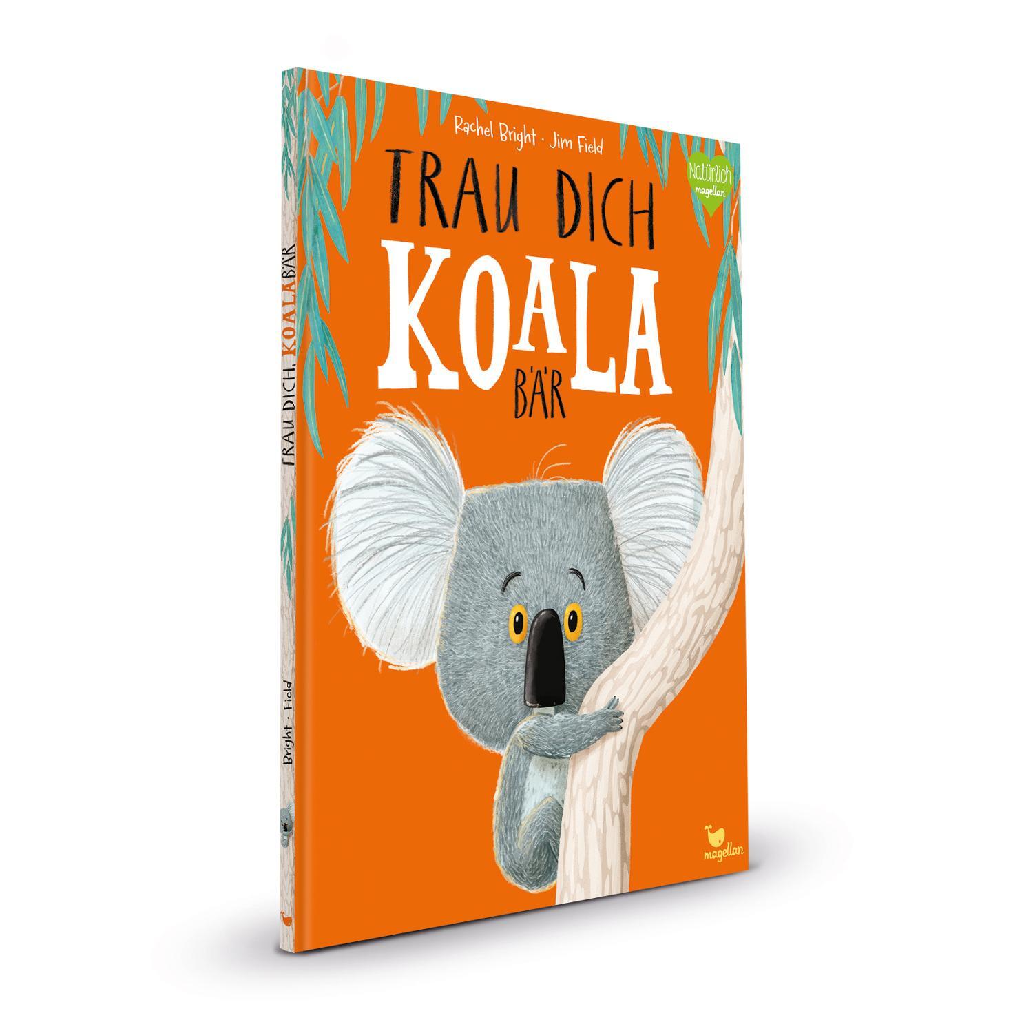 Bild: 9783734820281 | Trau dich, Koalabär | Rachel Bright | Buch | Bright/Field Bilderbücher