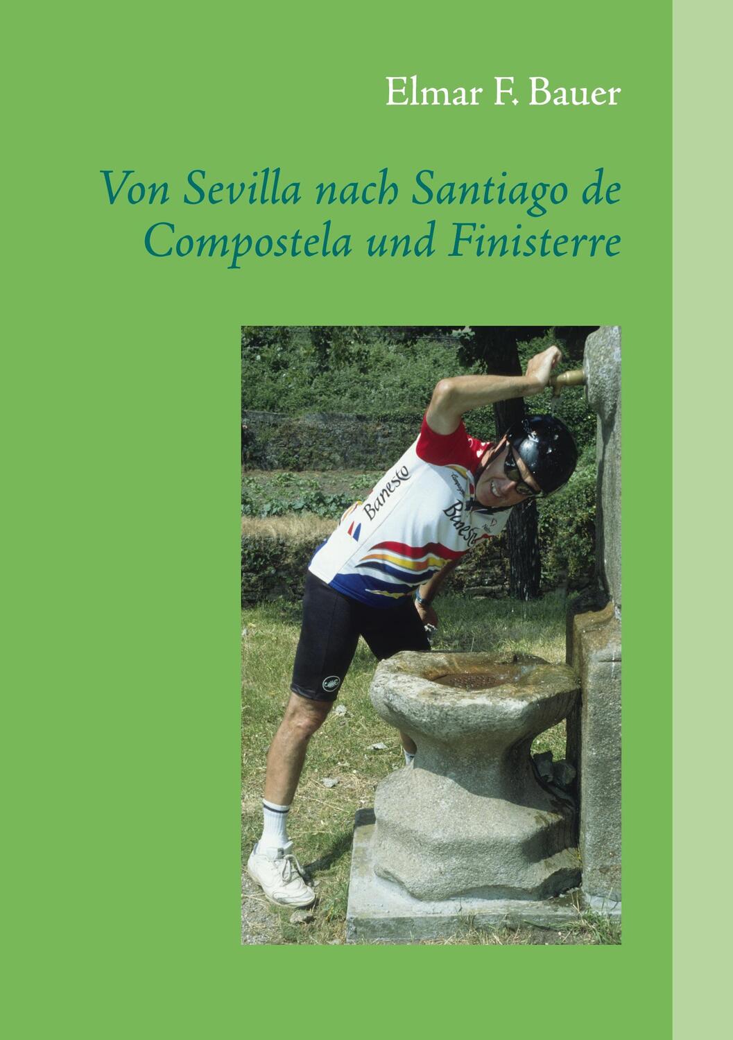 Cover: 9783755720584 | Von Sevilla nach Santiago de Compostela und Finisterre | Bauer | Buch