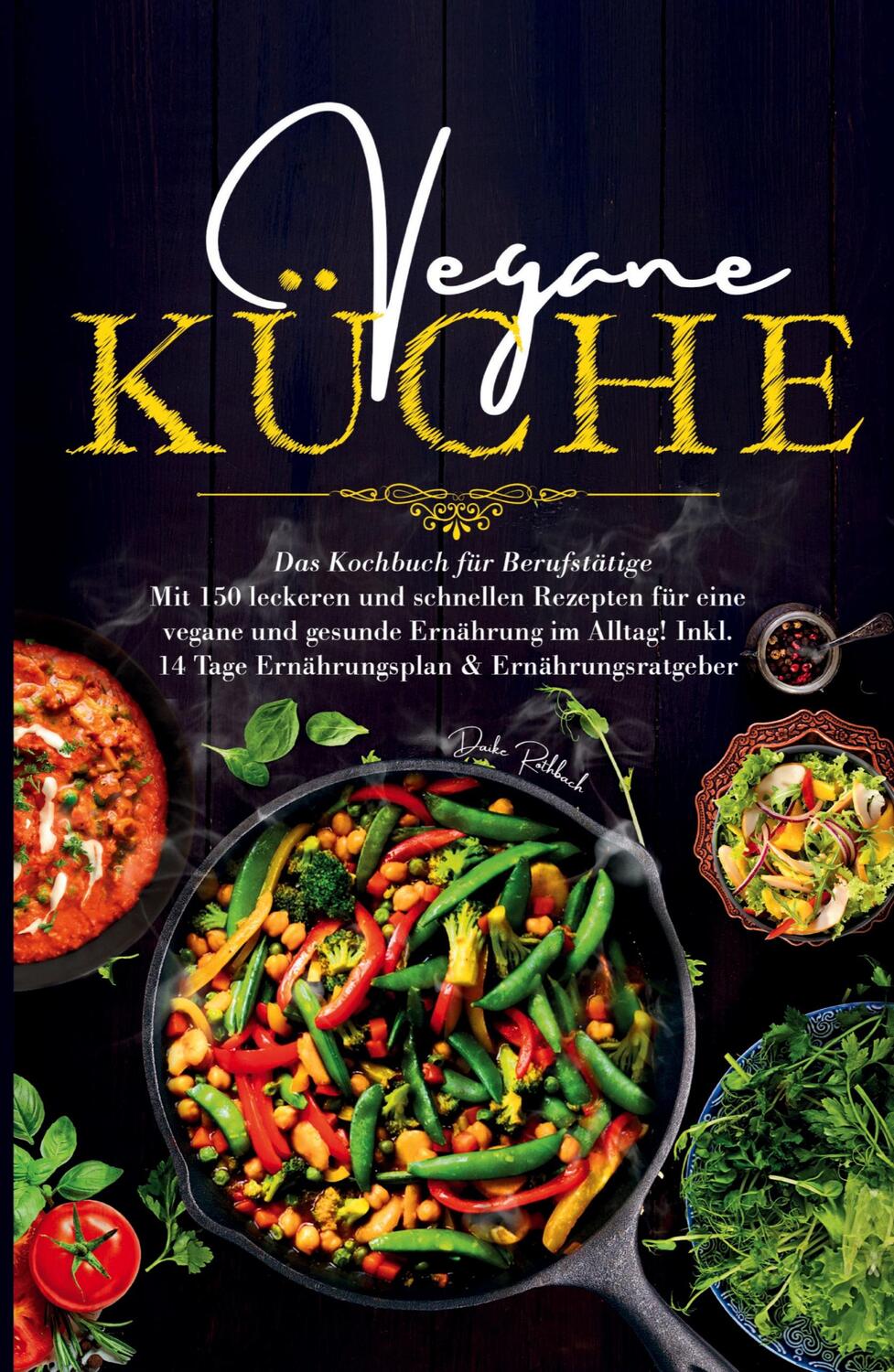 Cover: 9783347785250 | Vegane Küche - Das Kochbuch für Berufstätige. Mit 150 leckeren und...