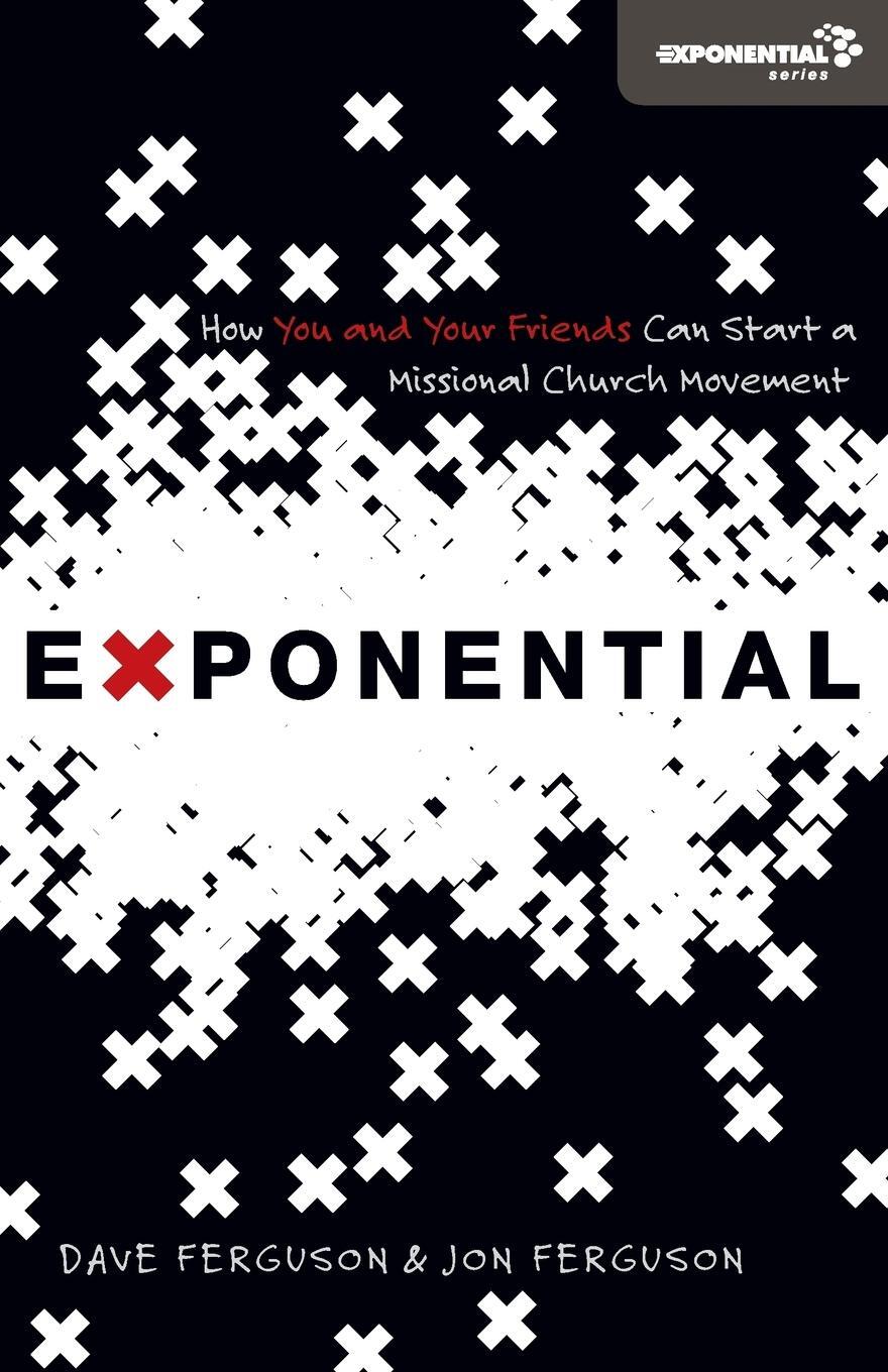 Cover: 9780310326786 | Exponential | How to Accomplish the Jesus Mission | Jon Ferguson