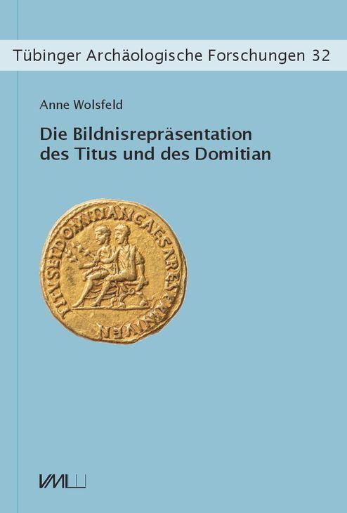 Cover: 9783896468635 | Die Bildnisrepräsentation des Titus und des Domitian | Anne Wolsfeld