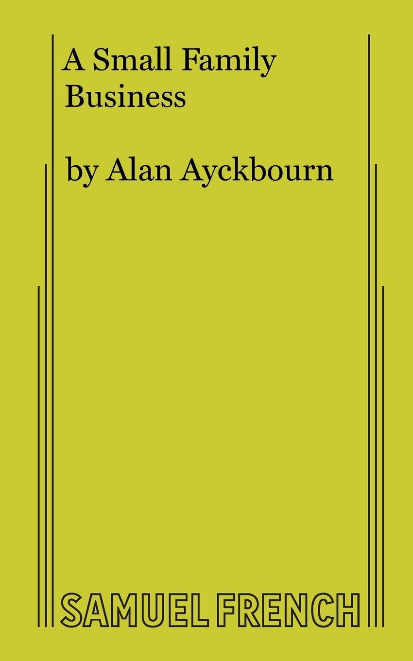 Cover: 9780573693779 | A Small Family Business | Alan Ayckbourn | Taschenbuch | Paperback