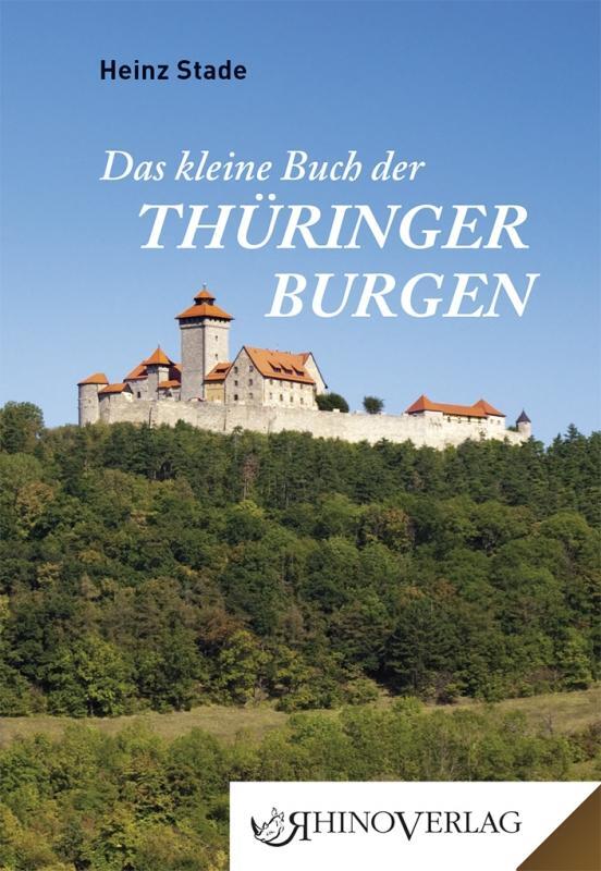 Cover: 9783955600242 | Das kleine Buch der Thüringer Burgen | Heinz Stade | Buch | 96 S.