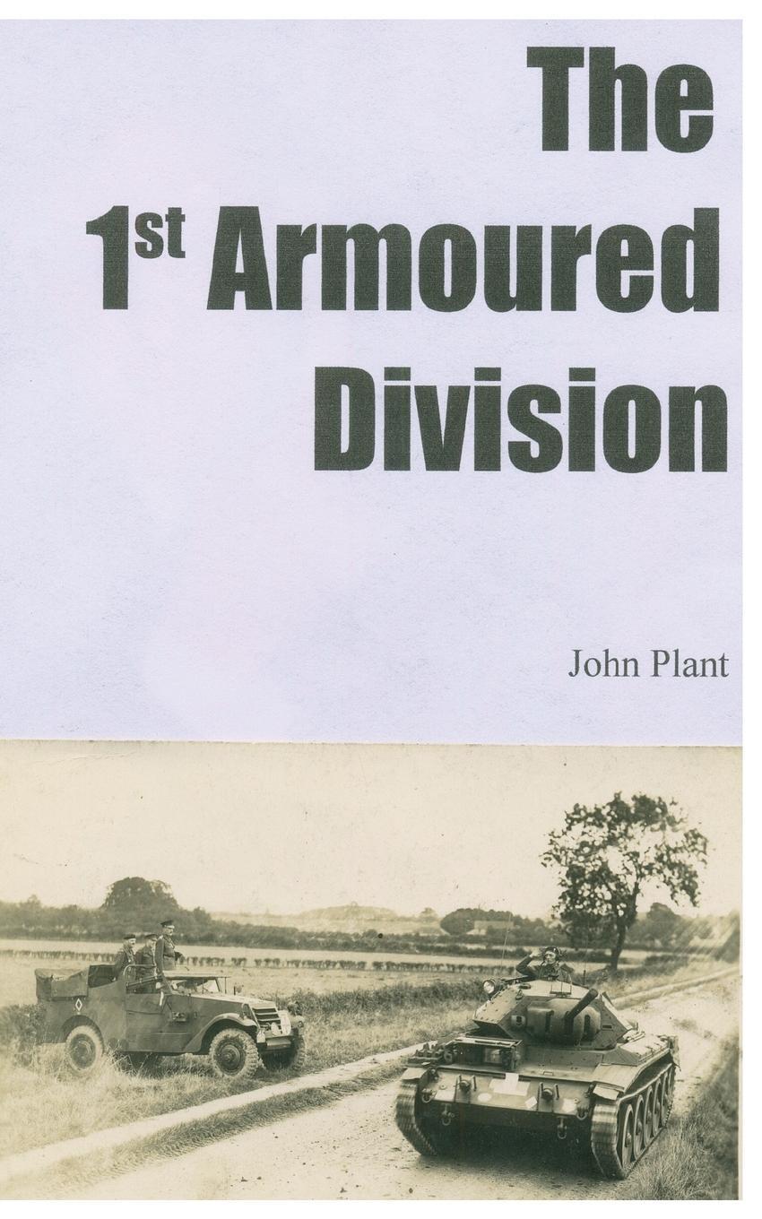 Cover: 9781909878457 | The 1st Armoured Division | John Plant | Taschenbuch | Paperback