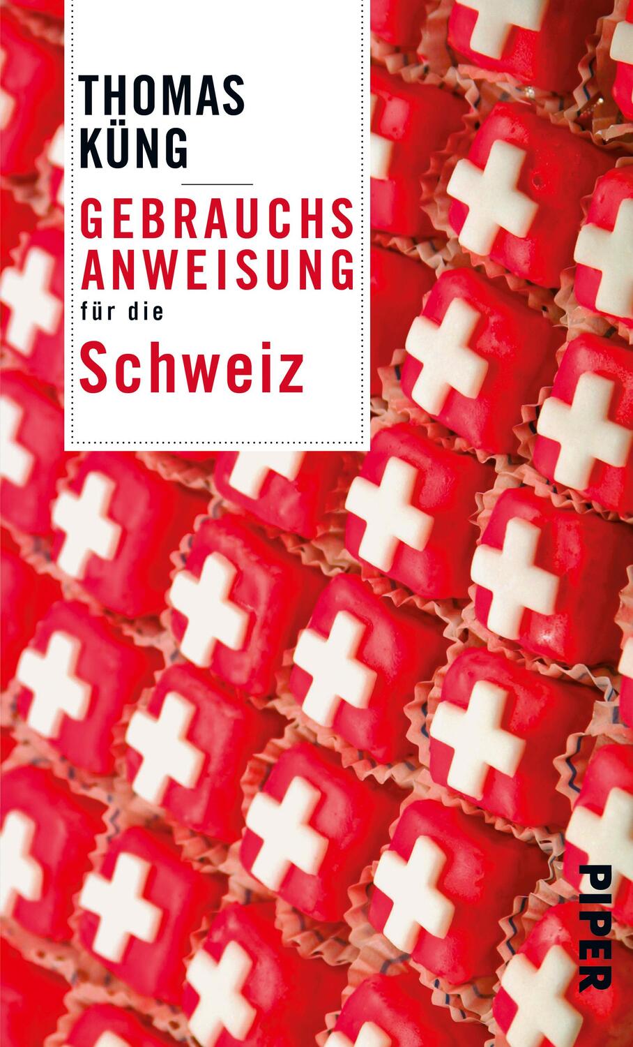 Bild: 9783492275668 | Gebrauchsanweisung für die Schweiz | Thomas Küng | Taschenbuch | 2008