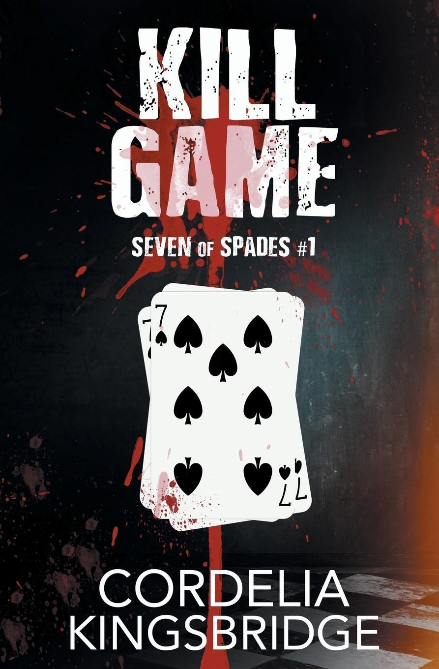 Cover: 9781626496200 | Kill Game | Cordelia Kingsbridge | Taschenbuch | Seven of Spades