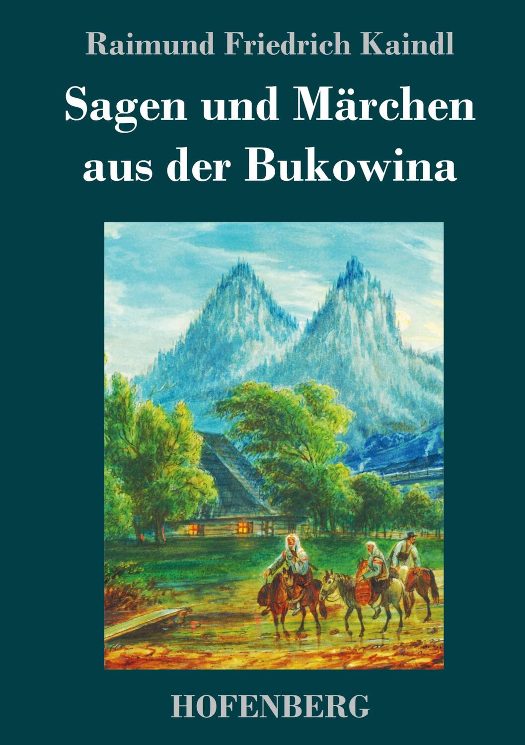 Cover: 9783743724969 | Sagen und Märchen aus der Bukowina | Raimund Friedrich Kaindl | Buch