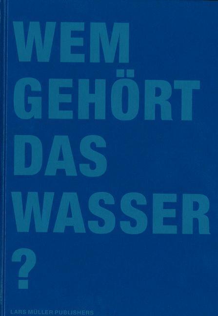 Cover: 9783037780152 | Wem gehört das Wasser? | Buch | 536 S. | Deutsch | 2006