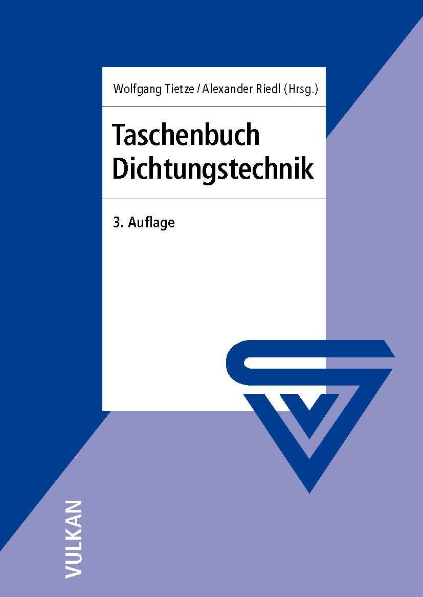 Cover: 9783802727672 | Taschenbuch Dichtungstechnik, 3. Auflage | Wolfgang Tietze (u. a.)