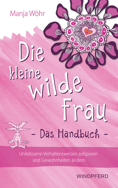 Cover: 9783864102219 | Die kleine wilde Frau - Das Handbuch | Manja Wöhr | Taschenbuch | 2019