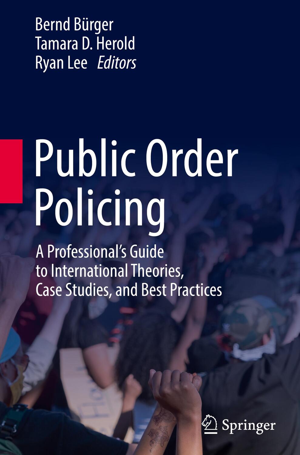 Cover: 9783031438554 | Public Order Policing | Bernd Bürger (u. a.) | Buch | xxii | Englisch
