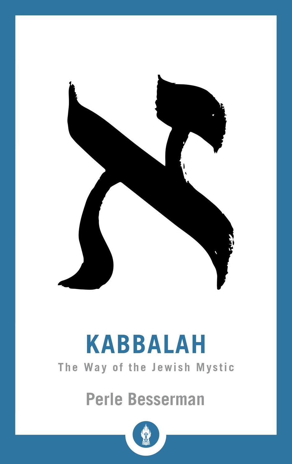 Cover: 9781611806236 | Kabbalah: The Way of the Jewish Mystic | Perle Besserman | Taschenbuch