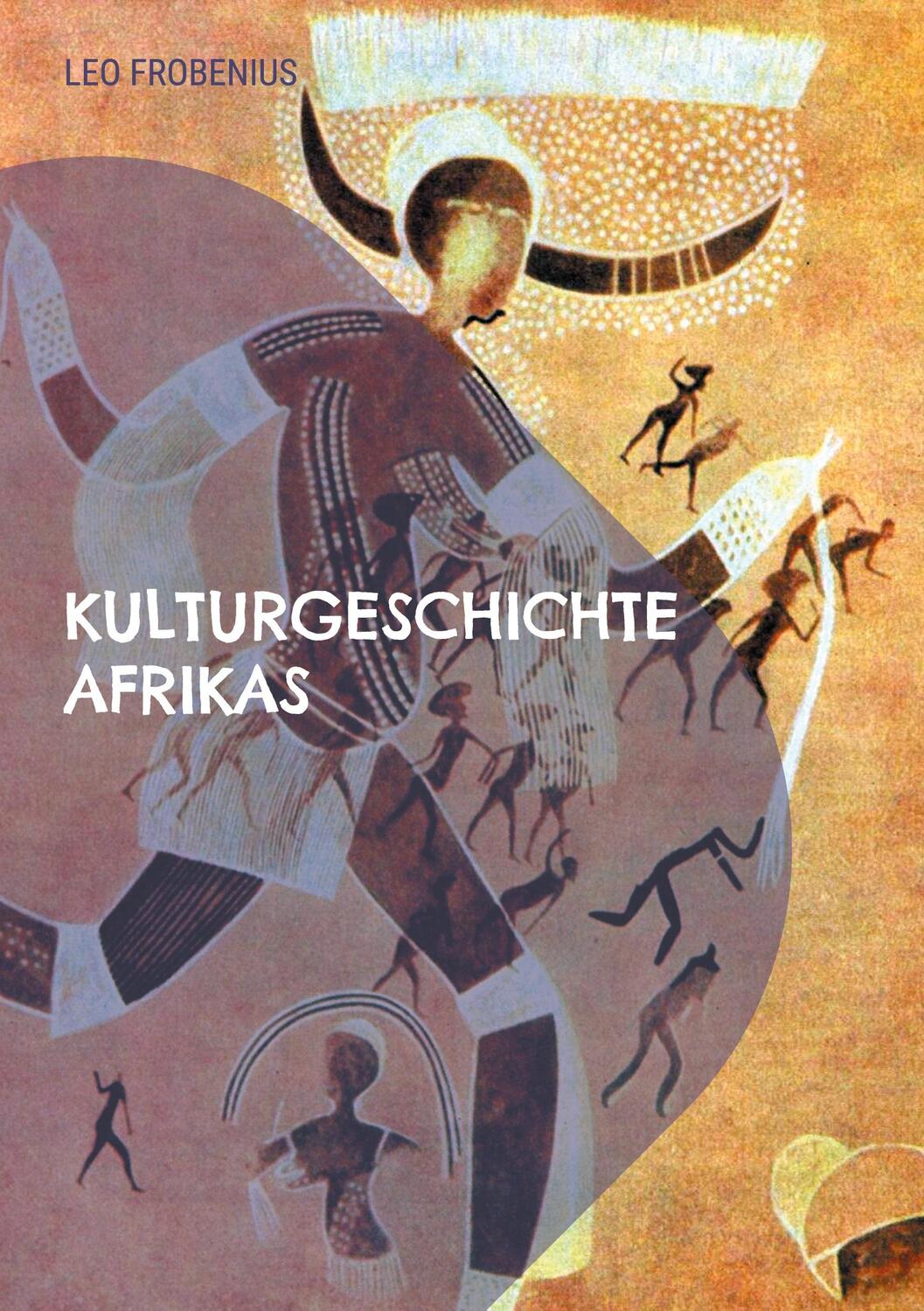 Cover: 9783755732938 | Kulturgeschichte Afrikas | Mit 164 Bildtafeln und 181 Figuren im Text