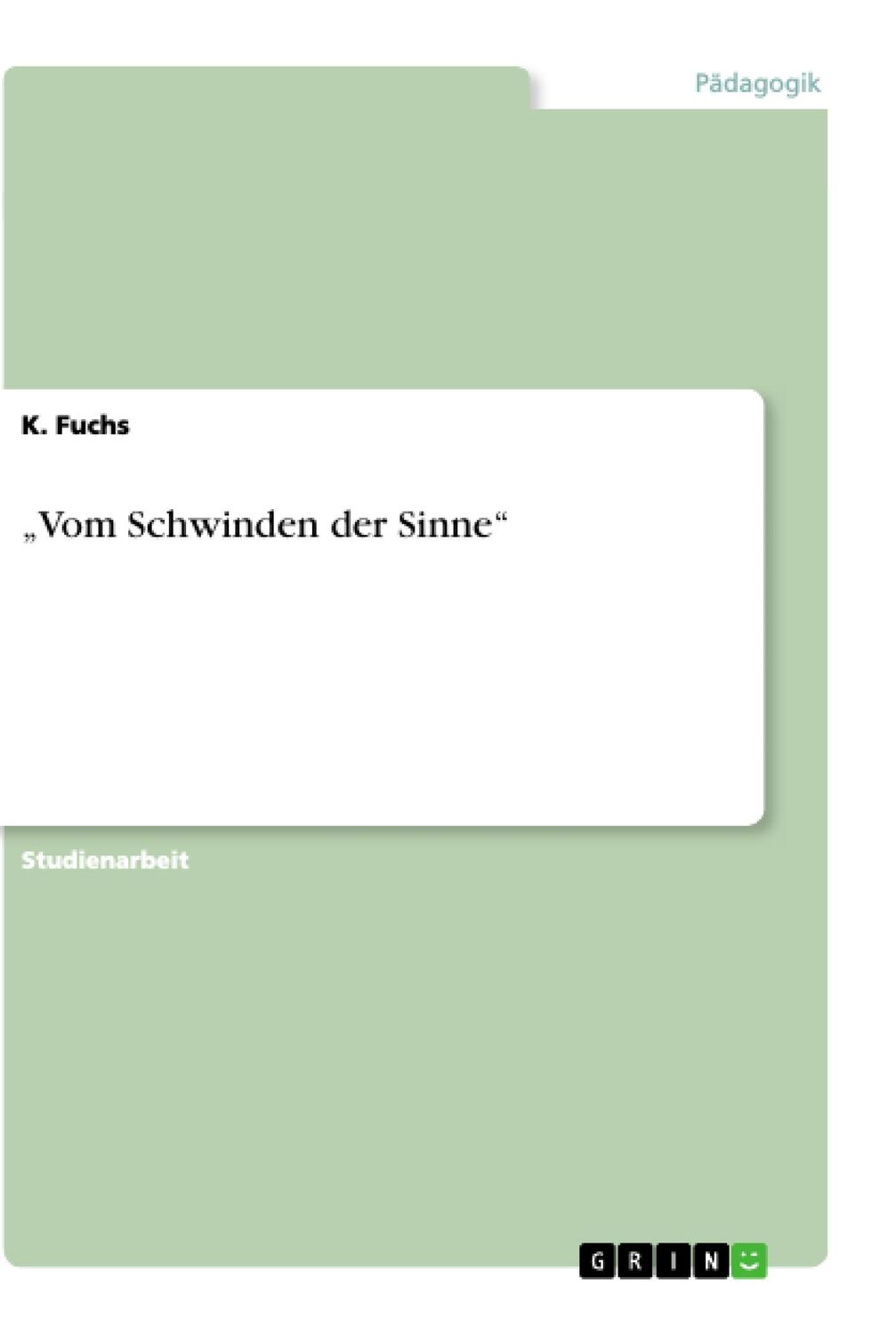 Cover: 9783656083467 | ¿Vom Schwinden der Sinne¿ | K. Fuchs | Taschenbuch | Booklet | Deutsch