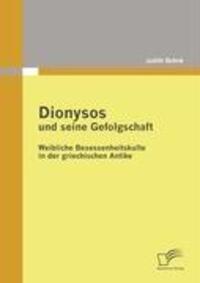 Cover: 9783836679299 | Dionysos und seine Gefolgschaft | Judith Behnk | Taschenbuch