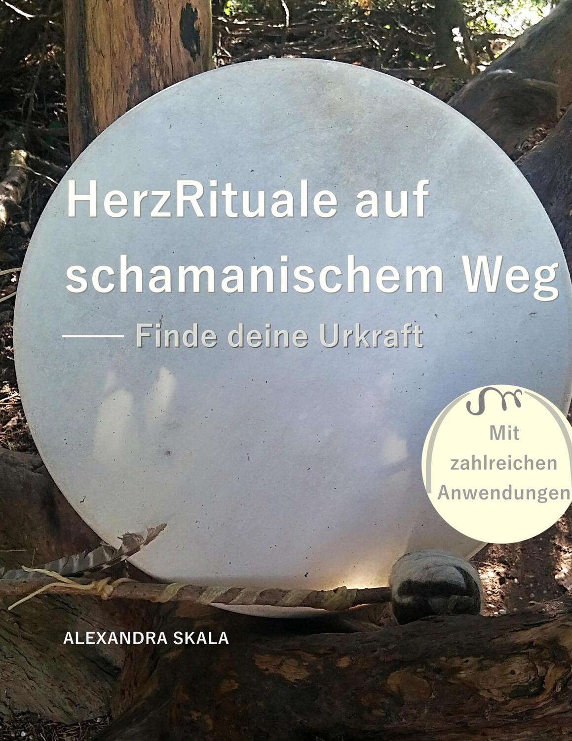 Cover: 9783749468805 | HerzRituale auf schamanischem Weg | Finde deine Urkraft | Skala | Buch