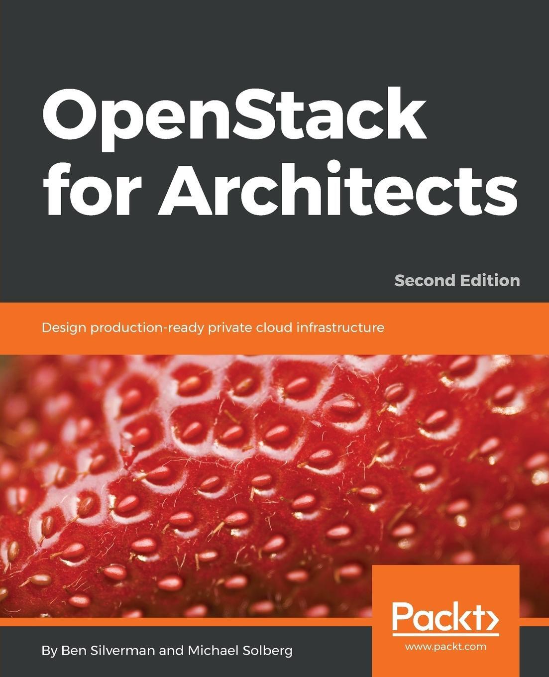 Cover: 9781788624510 | OpenStack for Architects - Second Edition | Ben Silverman (u. a.)