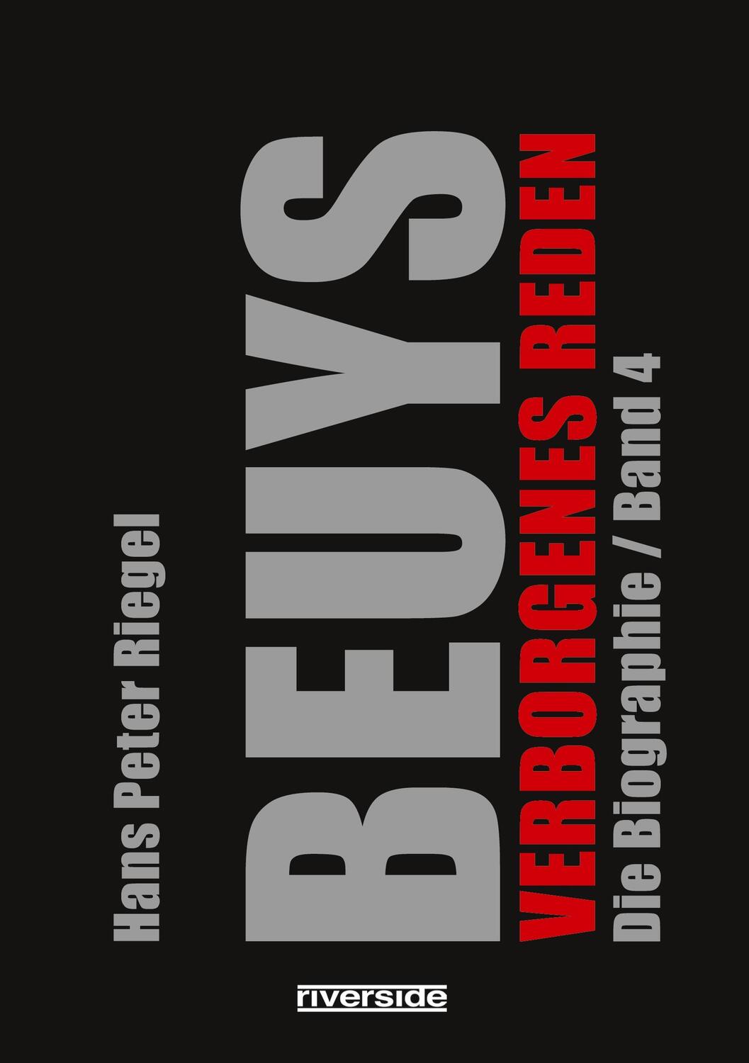 Cover: 9783952538609 | BEUYS | DIE BIOGRAPHIE BAND 4 / VERBORGENES REDEN | Hans Peter Riegel