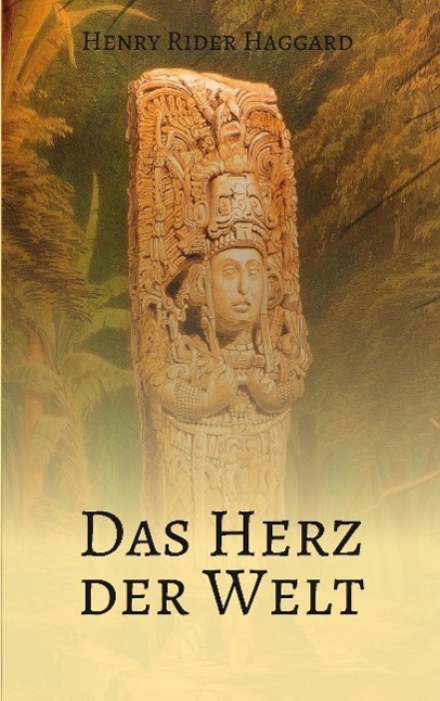 Cover: 9783944309798 | Das Herz der Welt | Henry Rider Haggard | Taschenbuch | Paperback