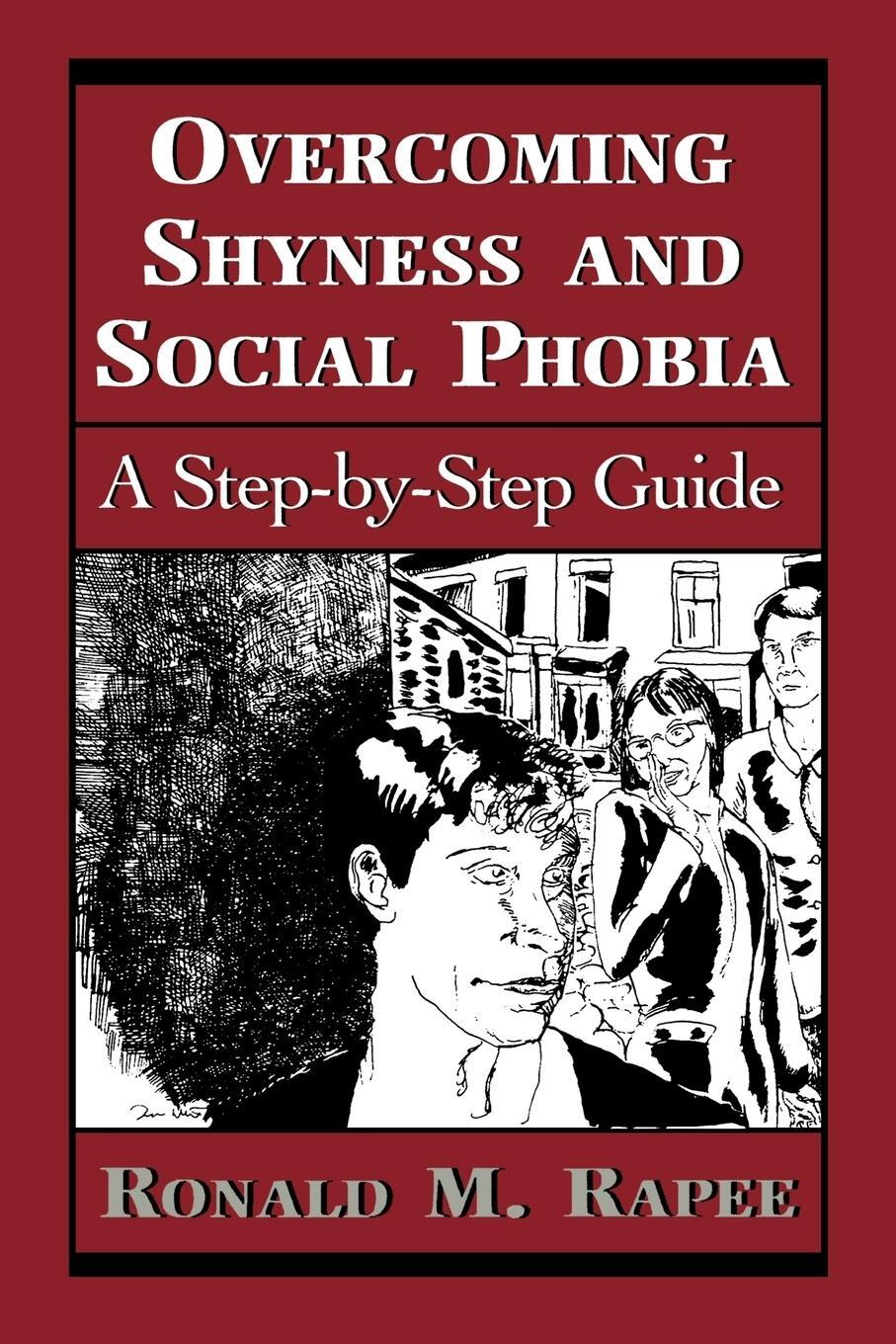 Cover: 9780765701206 | Overcoming Shyness and Social Phobia | A Step-by-Step Guide | Rapee