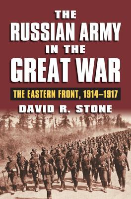 Cover: 9780700620951 | Russian Army in the Great War | The Eastern Front, 1914-1917 | Stone