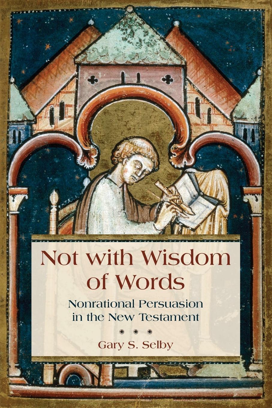 Cover: 9780802873002 | Not with Wisdom of Words | Nonrational Persuasion in the New Testament