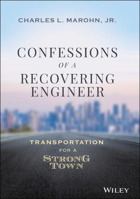 Cover: 9781119699293 | Confessions of a Recovering Engineer | Charles L Marohn | Buch | 2021