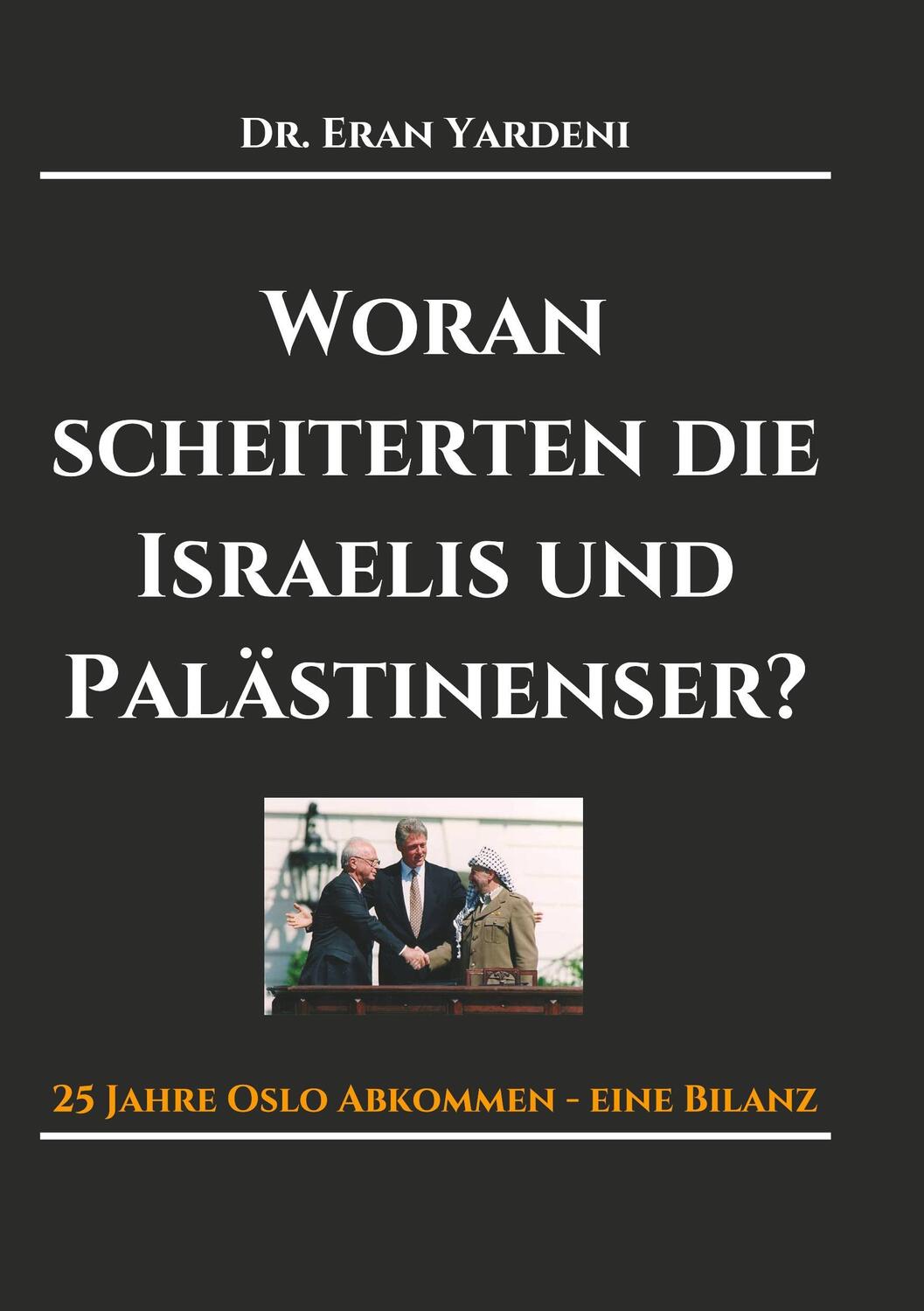 Cover: 9783743964891 | Woran scheiterten die Israelis und Palästinenser | Eran Yardeni | Buch