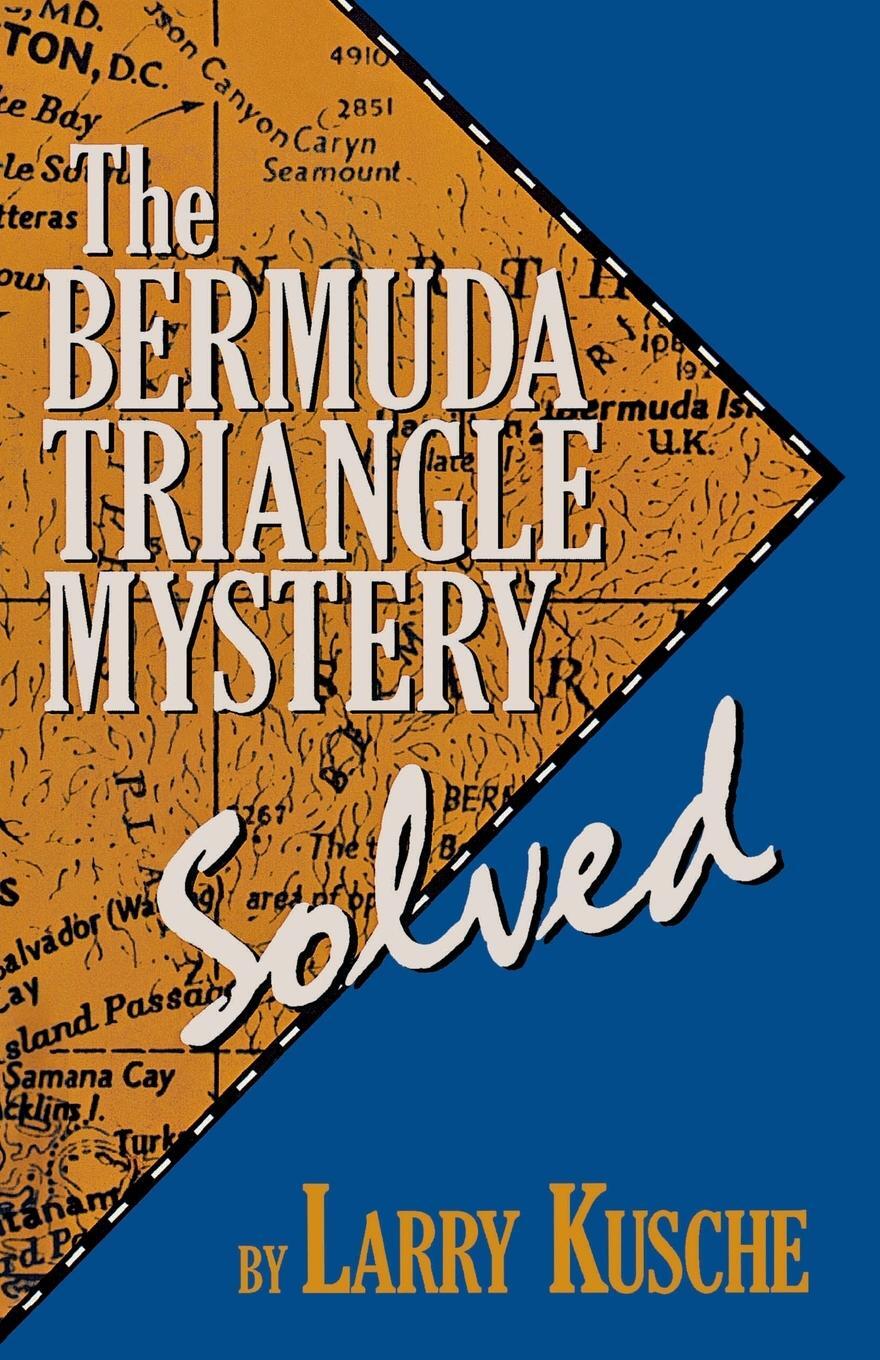 Cover: 9780879759711 | The Bermuda Triangle Mystery - Solved | Larry Kusche | Taschenbuch