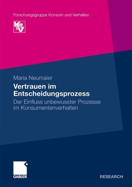 Cover: 9783834924940 | Vertrauen im Entscheidungsprozess | Maria Neumaier | Taschenbuch | xvi