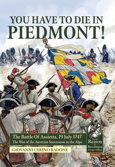 Cover: 9781911628507 | You Have to Die in Piedmont!: The Battle of Assietta, 19 July 1747....