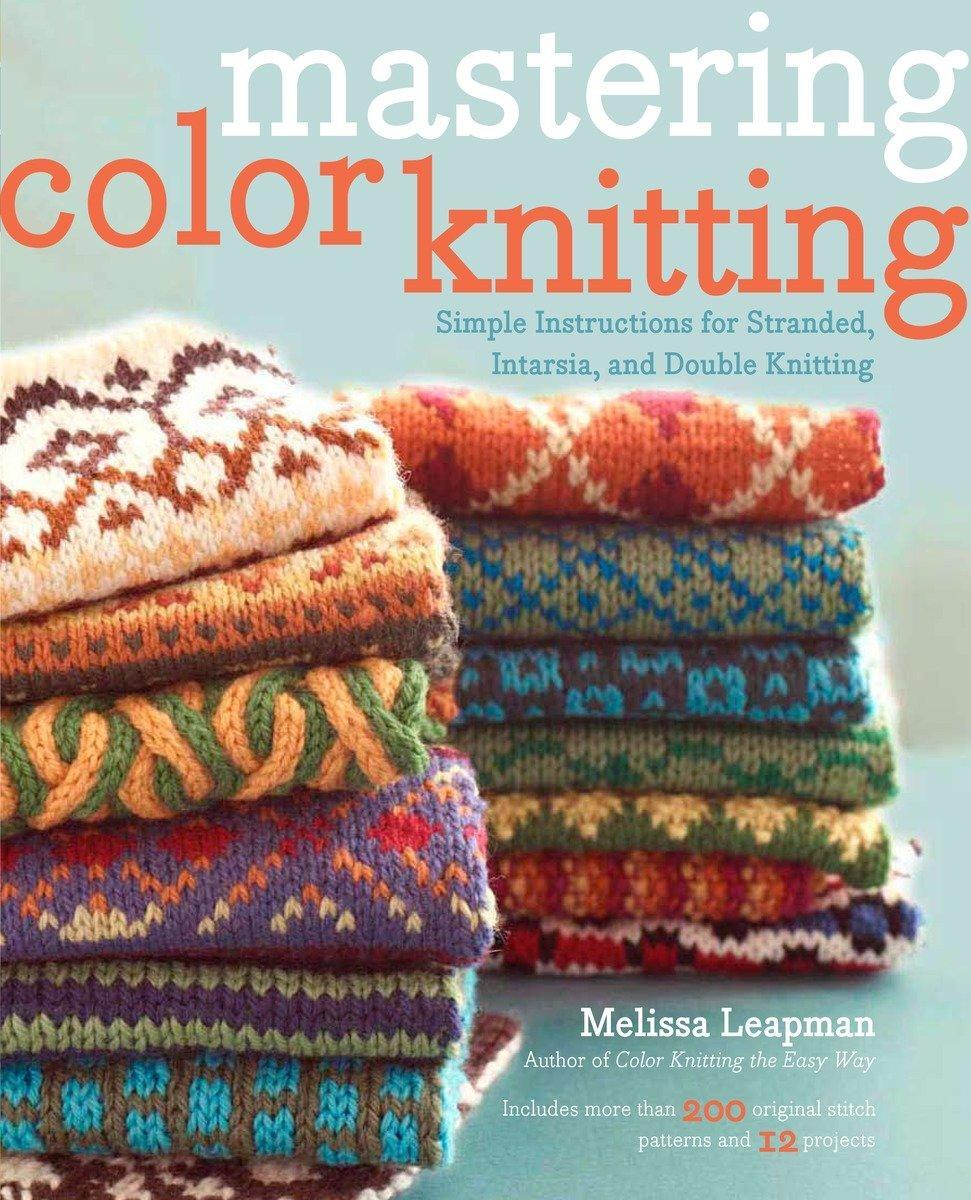 Cover: 9780307586506 | Mastering Color Knitting: Simple Instructions for Stranded,...