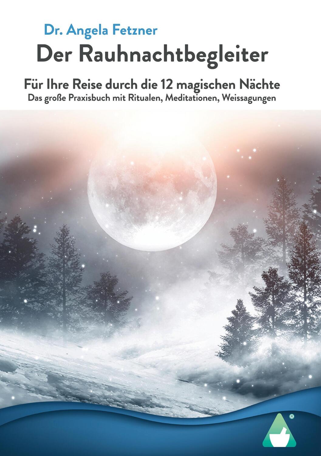 Cover: 9783986680244 | Der Rauhnachtbegleiter | Angela Fetzner | Taschenbuch | Paperback