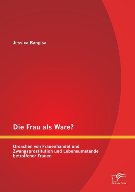 Cover: 9783842899117 | Die Frau als Ware? Ursachen von Frauenhandel und Zwangsprostitution...