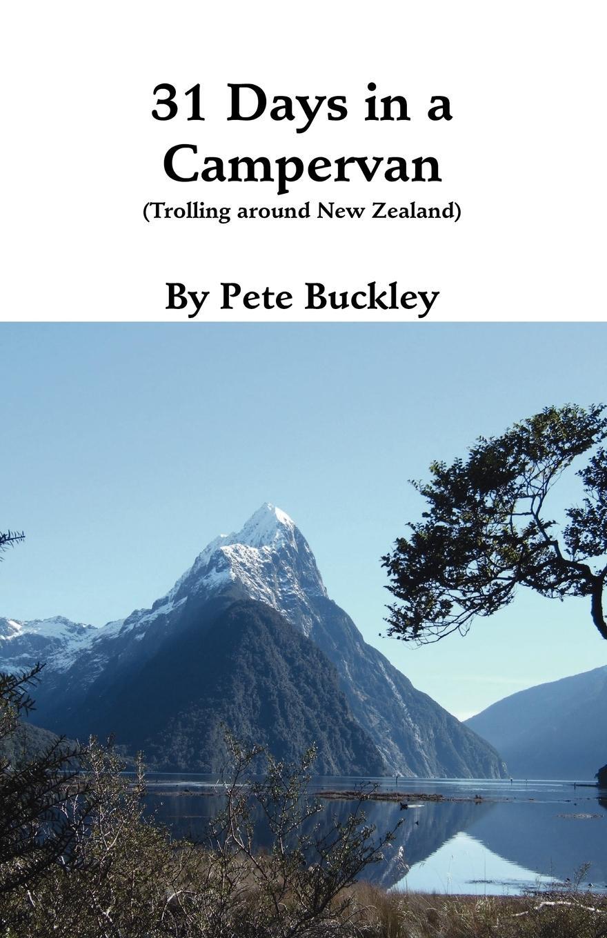Cover: 9781425121839 | 31 Days in a Campervan | Trolling Around New Zealand | Pete Buckley