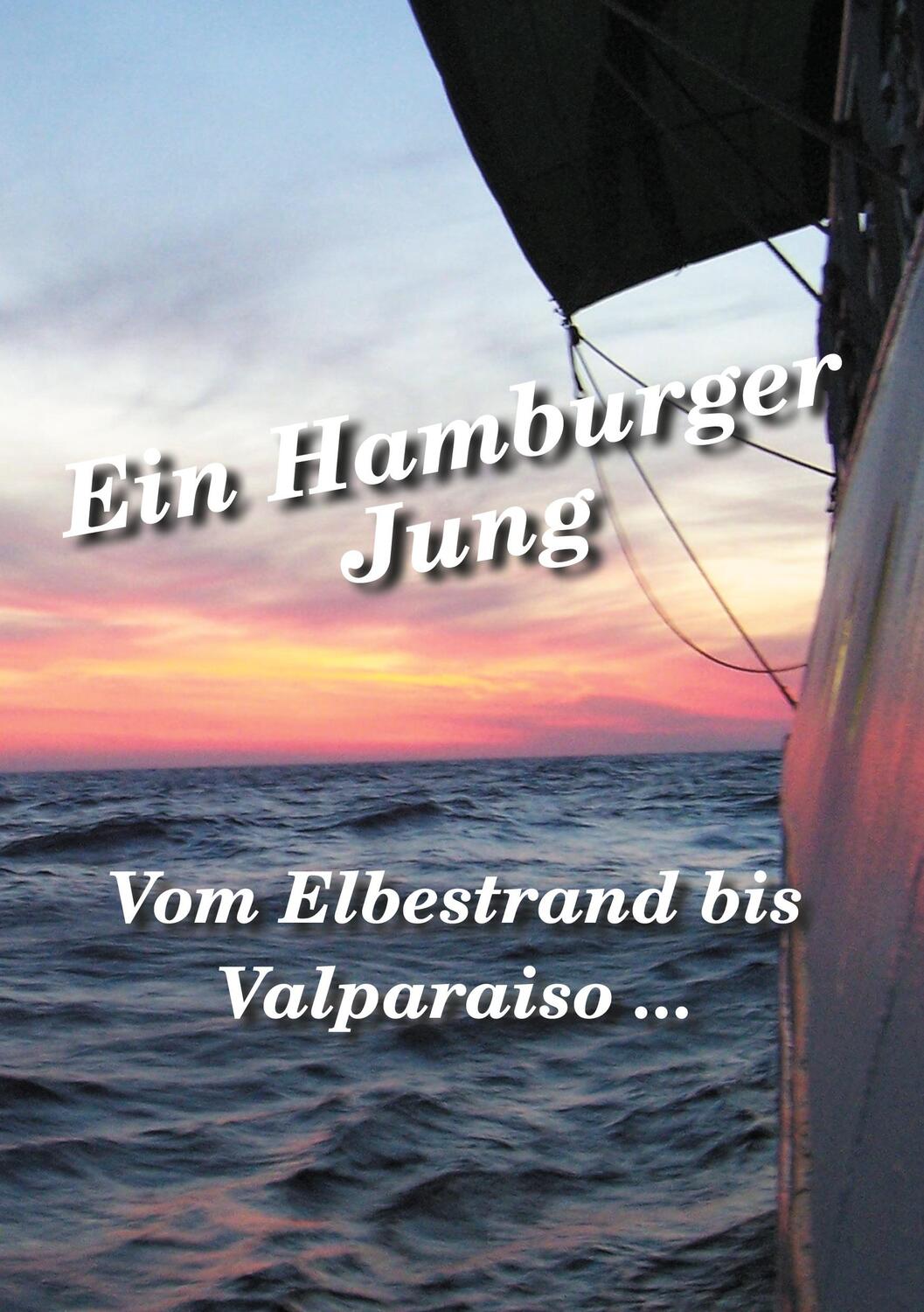 Cover: 9783751994309 | Vom Elbestrand bis Valparaiso | Ein Hamburger Jung | Bernd Herzog