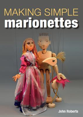 Cover: 9781785005176 | Making Simple Marionettes | John Roberts | Taschenbuch | Englisch
