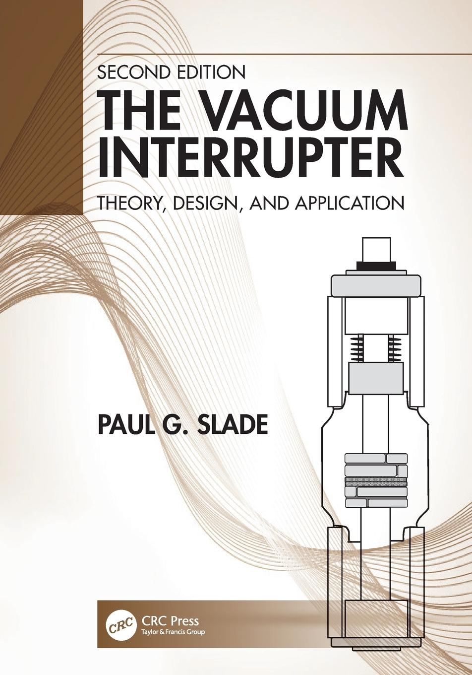 Cover: 9780367531720 | The Vacuum Interrupter | Theory, Design, and Application | Slade