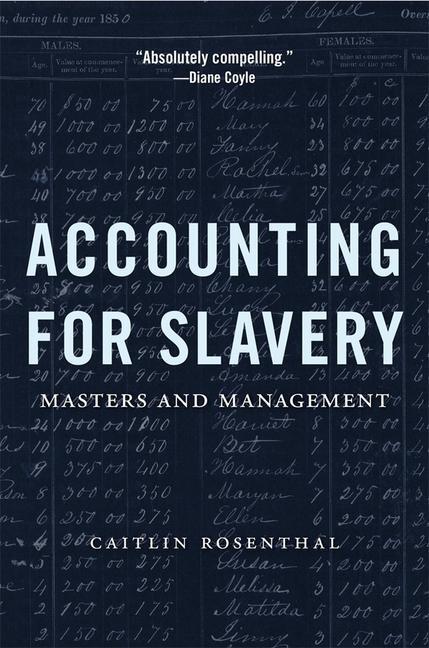Cover: 9780674241657 | Accounting for Slavery | Masters and Management | Caitlin Rosenthal