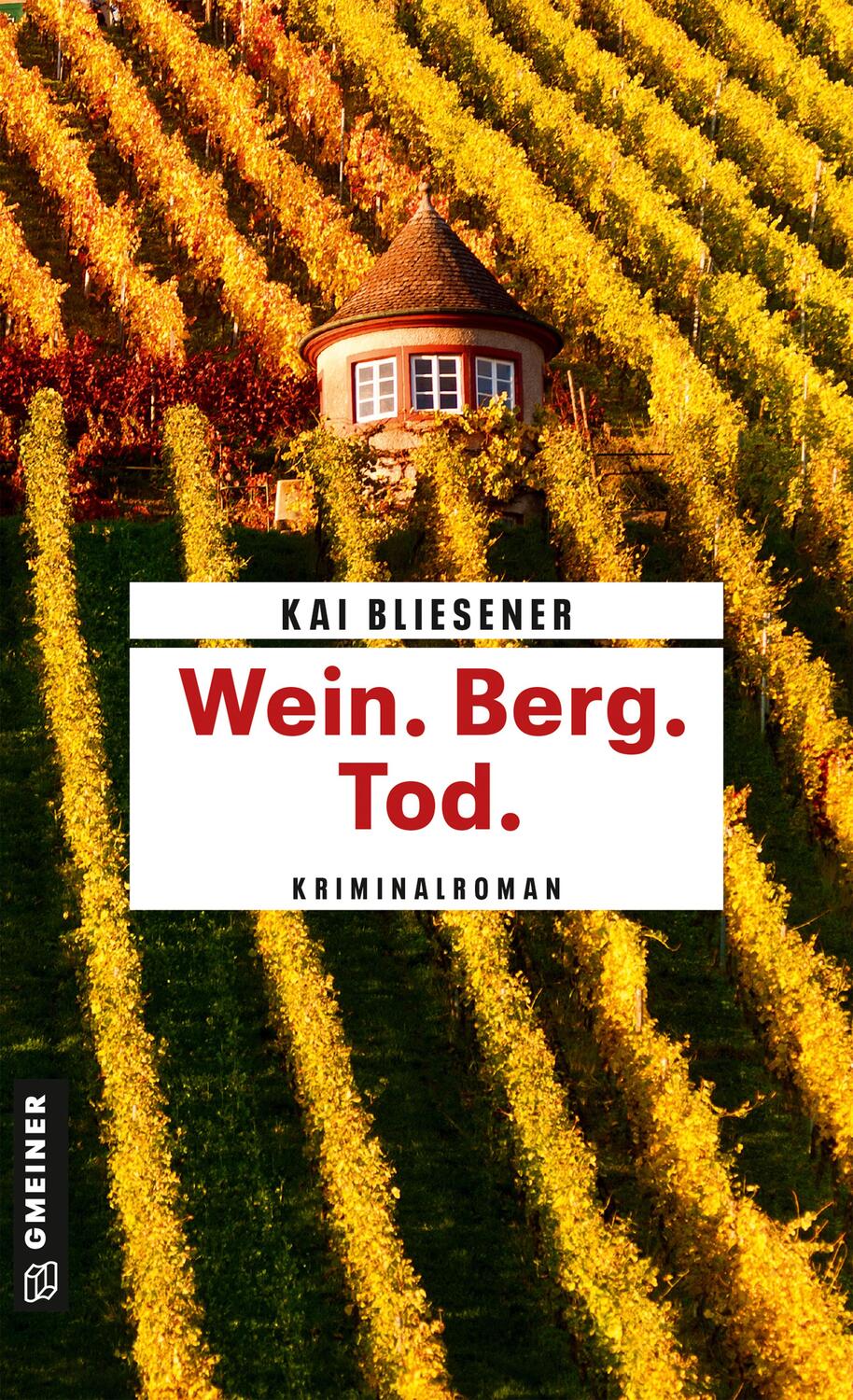 Cover: 9783839206560 | Wein. Berg. Tod. | Kriminalroman | Kai Bliesener | Taschenbuch | 2024