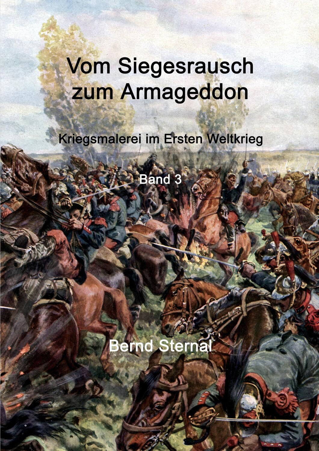 Cover: 9783754310366 | Vom Siegesrausch zum Armageddon | Bernd Sternal | Taschenbuch